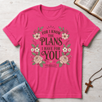 Jeremiah 29:11 Plans I Have For You T-Shirt