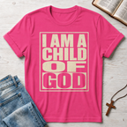 I Am A Child Of God T-Shirt
