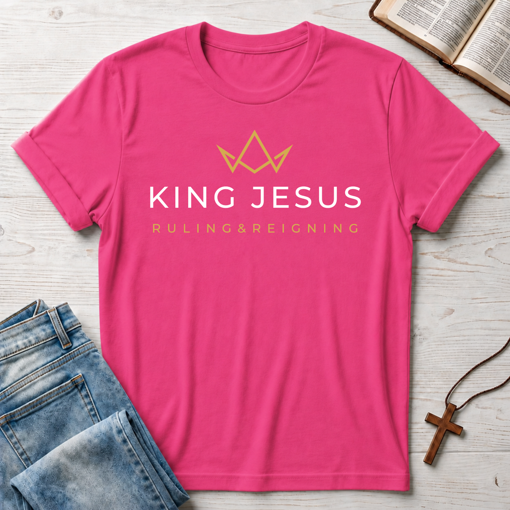 King Jesus: Ruling & Reigning T-Shirt