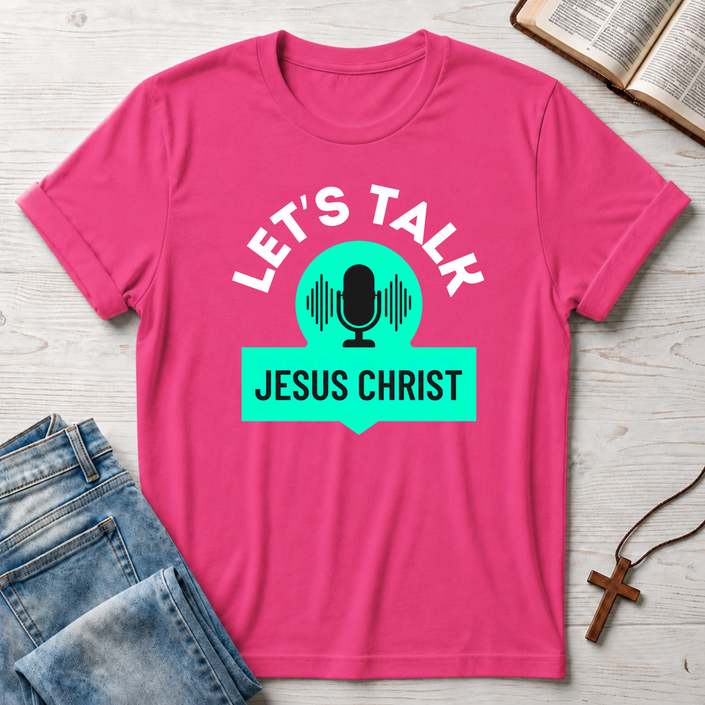 Jesus Christ: Let's Talk T-Shirt