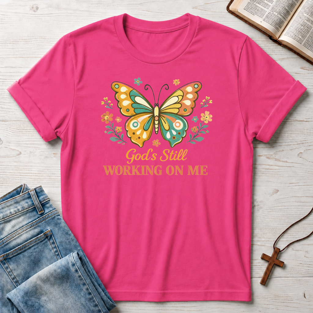 God's Still Working On Me Butterfly T-Shirt