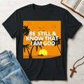 Be Still & Know That 5 T-Shirt