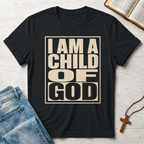 I Am A Child Of God T-Shirt