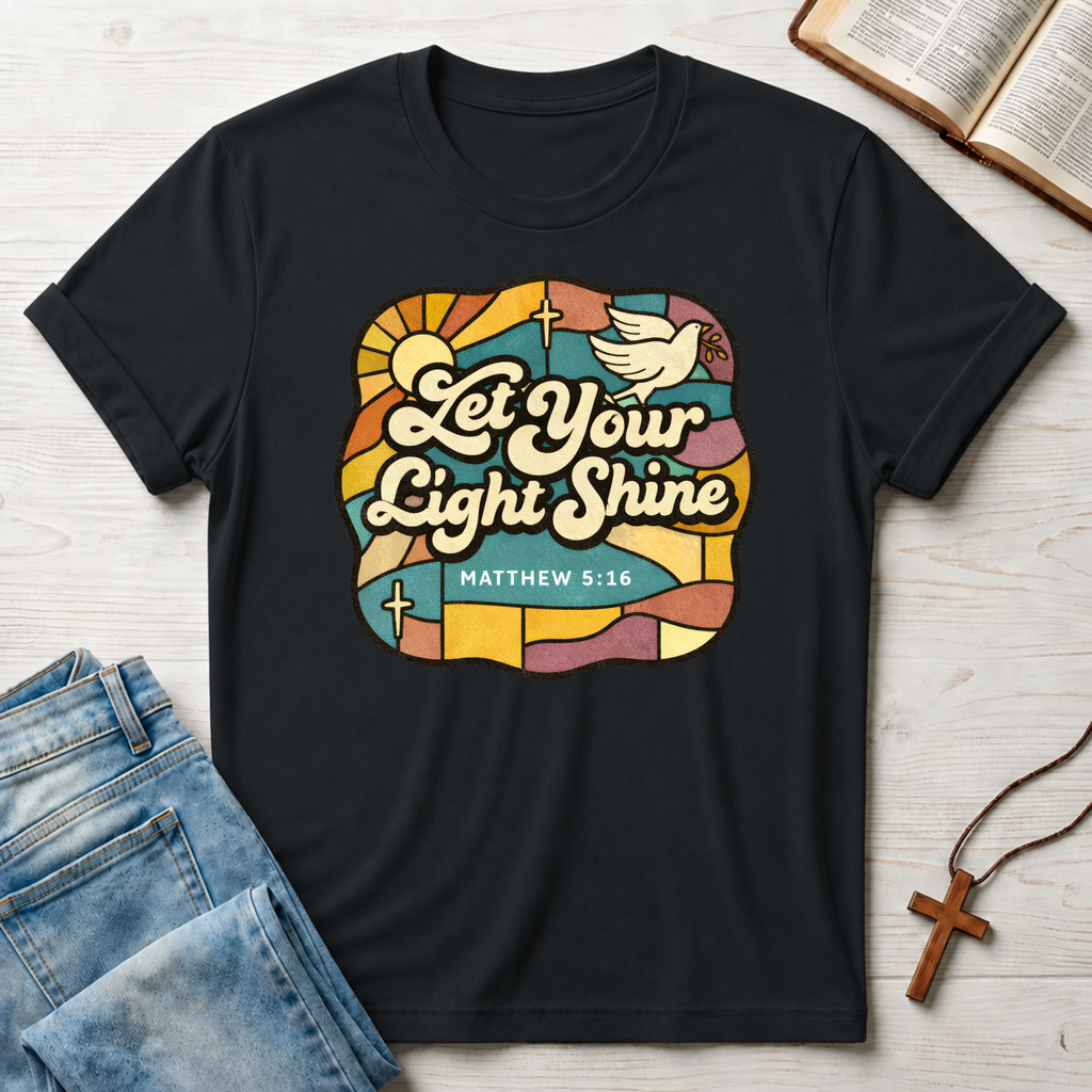 Let Your Light Shine Matthew 5:16 T-Shirt