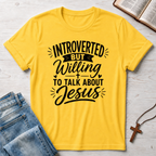 Introverted But Willing To Talk About Jesus 2 T-Shirt