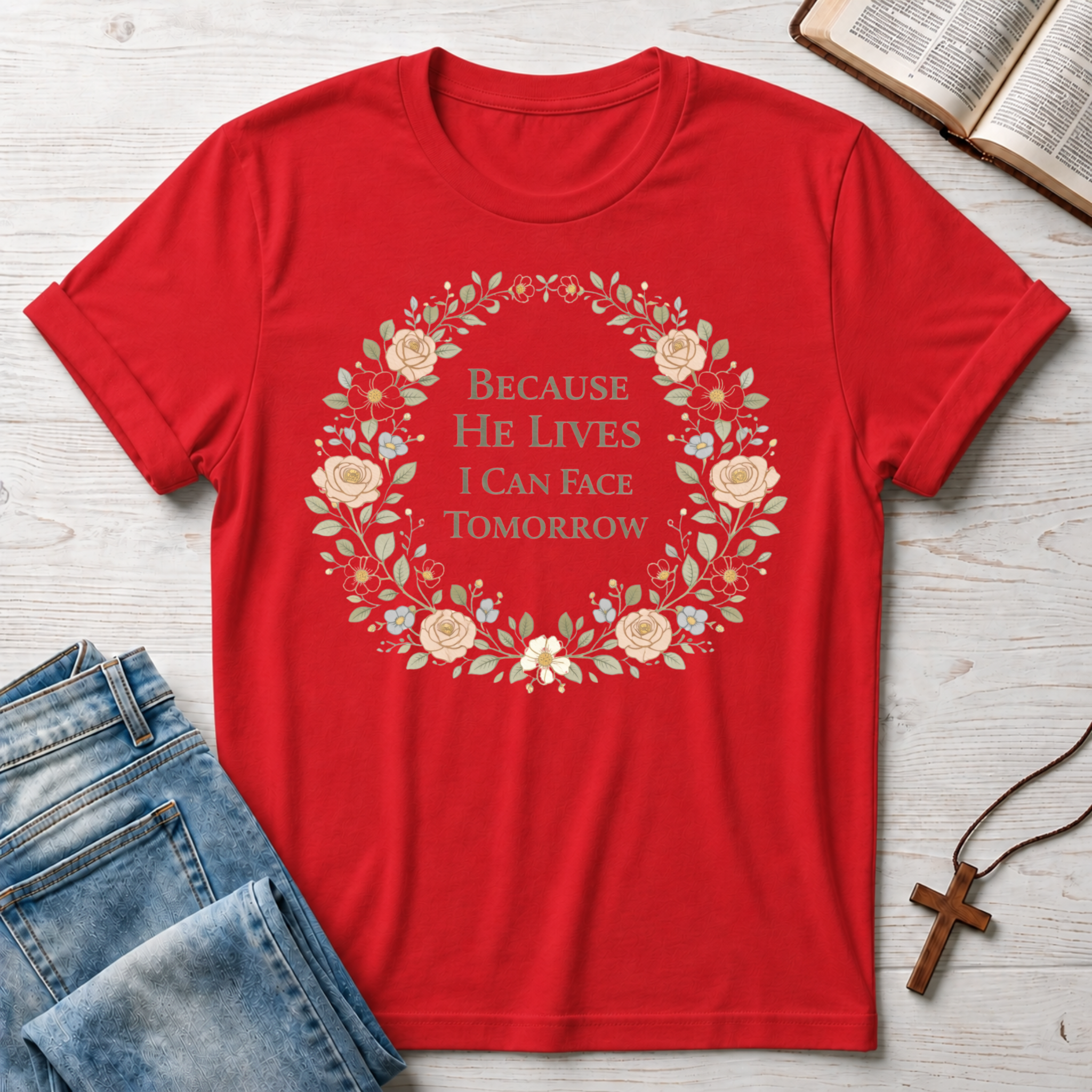 Because He Lives I Can Face Tomorrow T-Shirt