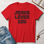 Jesus Loves You T-Shirt