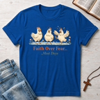 Faith Over Fear Most Days Chickens T-Shirt