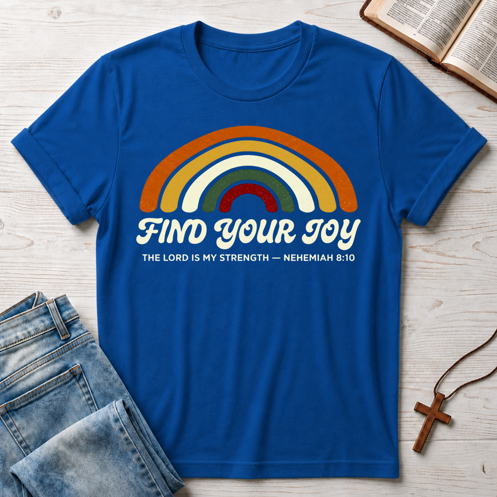 Nehemiah 8:10 Find Your Joy T-Shirt