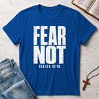 Fear Not Isaiah 41:10 T-Shirt