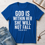 God Is Within Her Psalm 46:5 T-Shirt