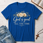 God is Good All The Time T-Shirt