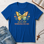 God's Still Working On Me Butterfly T-Shirt