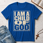 I Am A Child Of God T-Shirt