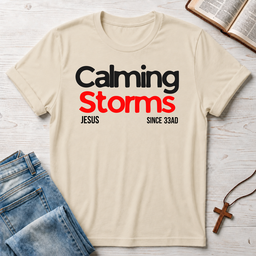 Calming Storms Since 33 AD T-Shirt