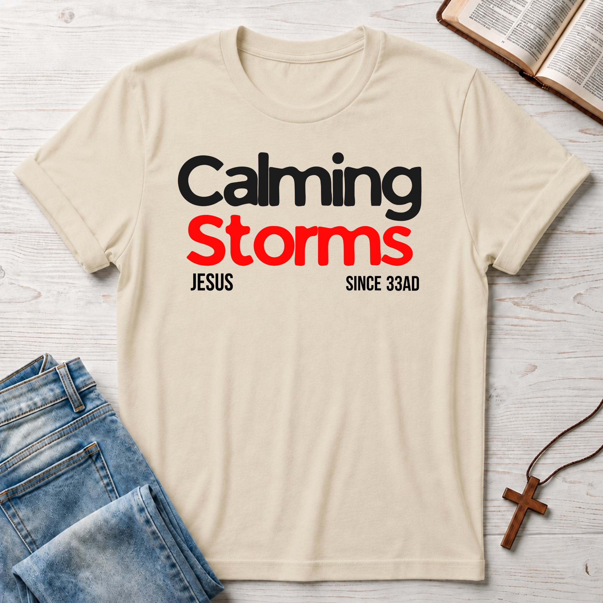 Calming Storms Since 33 AD T-Shirt