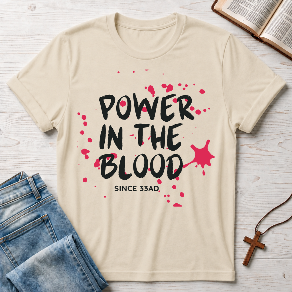 Power in the Blood T-Shirt