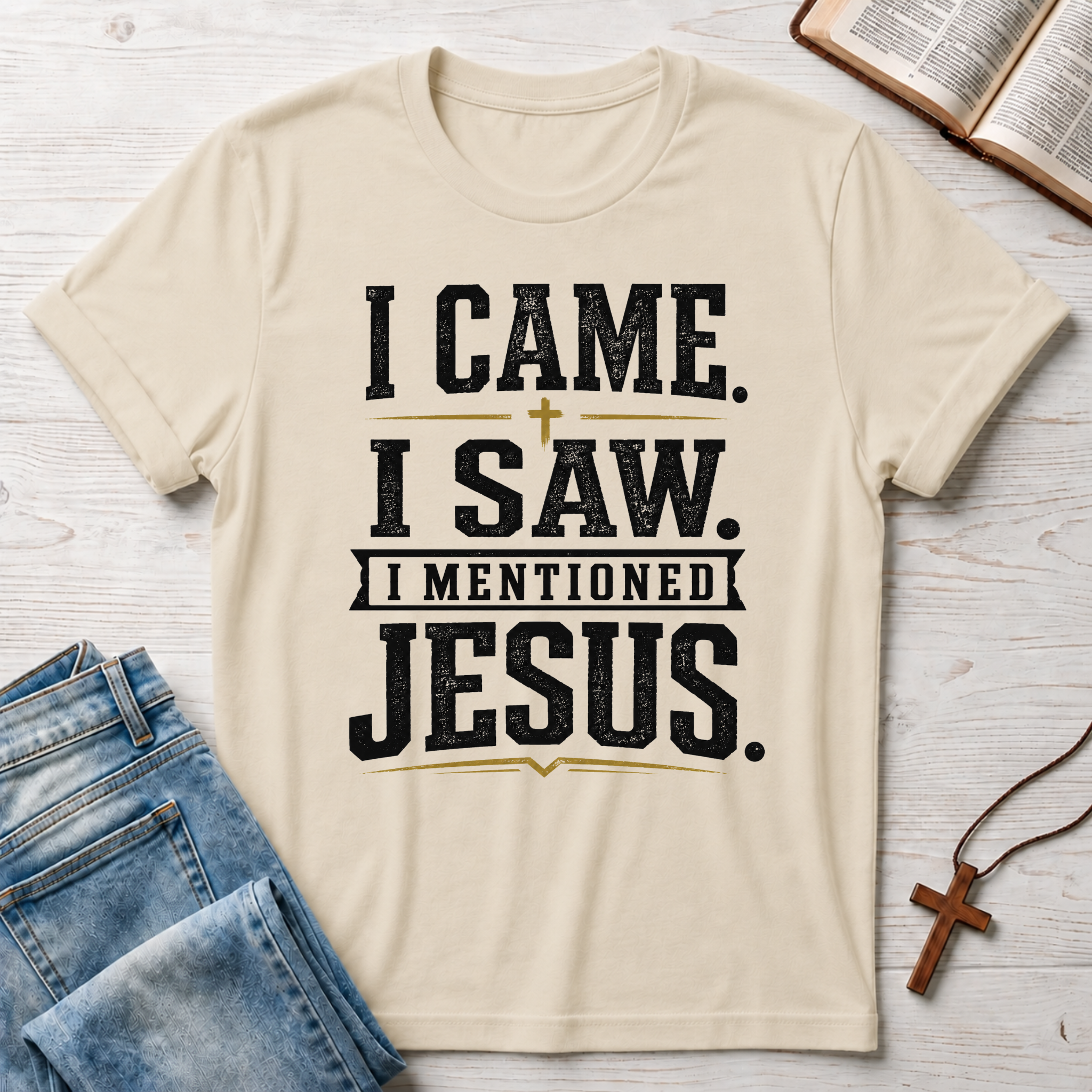 I Came. I Saw. I Mentioned Jesus. T-Shirt