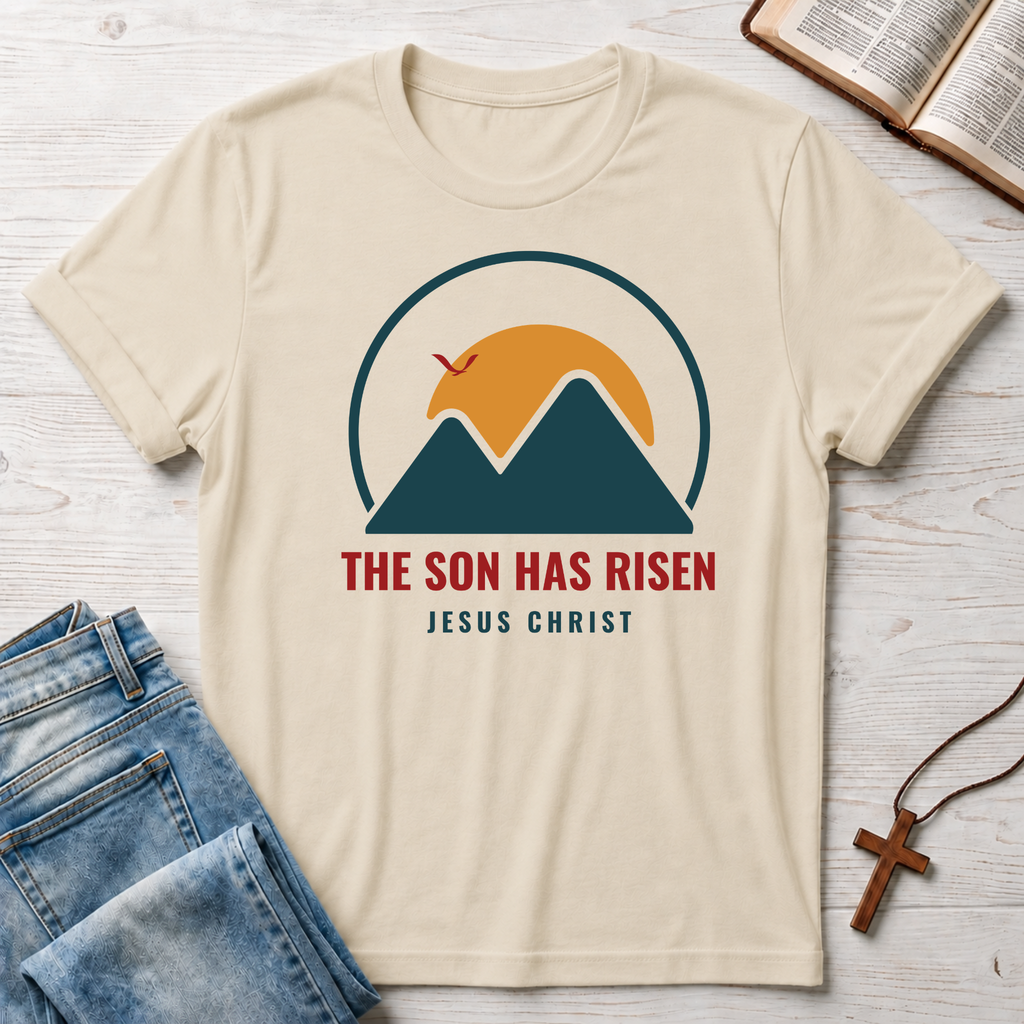 The Son Has Risen T-Shirt