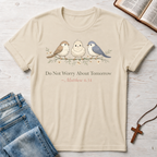 Do Not Worry About Tomorrow: Matthew 6:34 T-Shirt