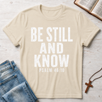 Be Still And Know T-Shirt