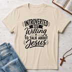 Introverted But Willing To Talk About Jesus 2 T-Shirt