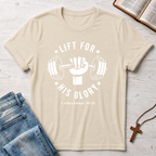 Lift For His Glory T-Shirt