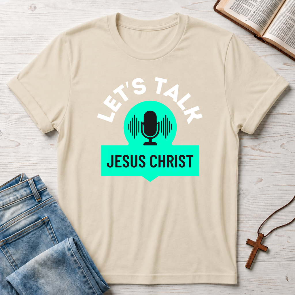 Jesus Christ: Let's Talk T-Shirt