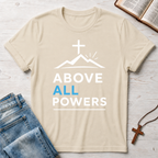 Above All Powers T-Shirt