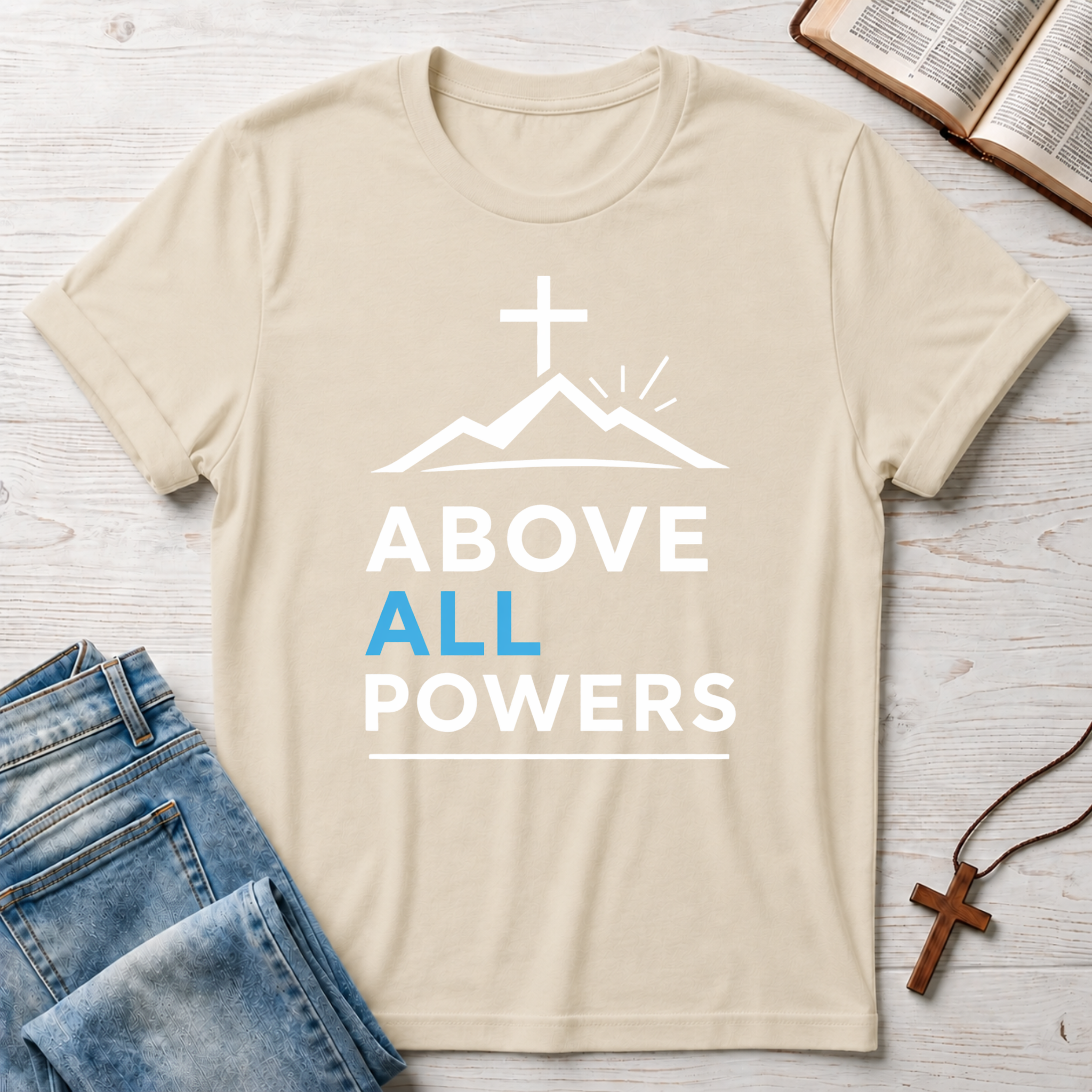 Above All Powers T-Shirt