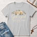 God is Good All The Time T-Shirt