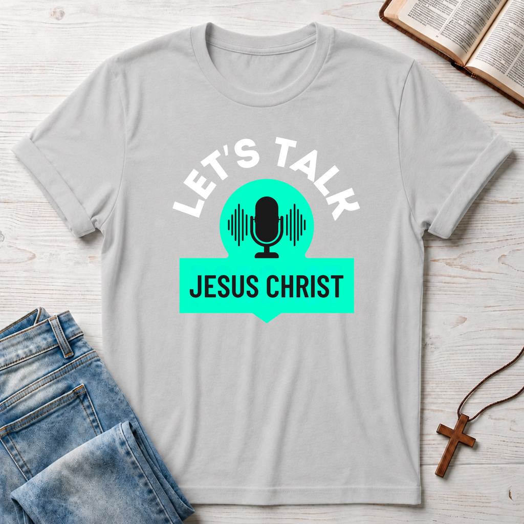 Jesus Christ: Let's Talk T-Shirt