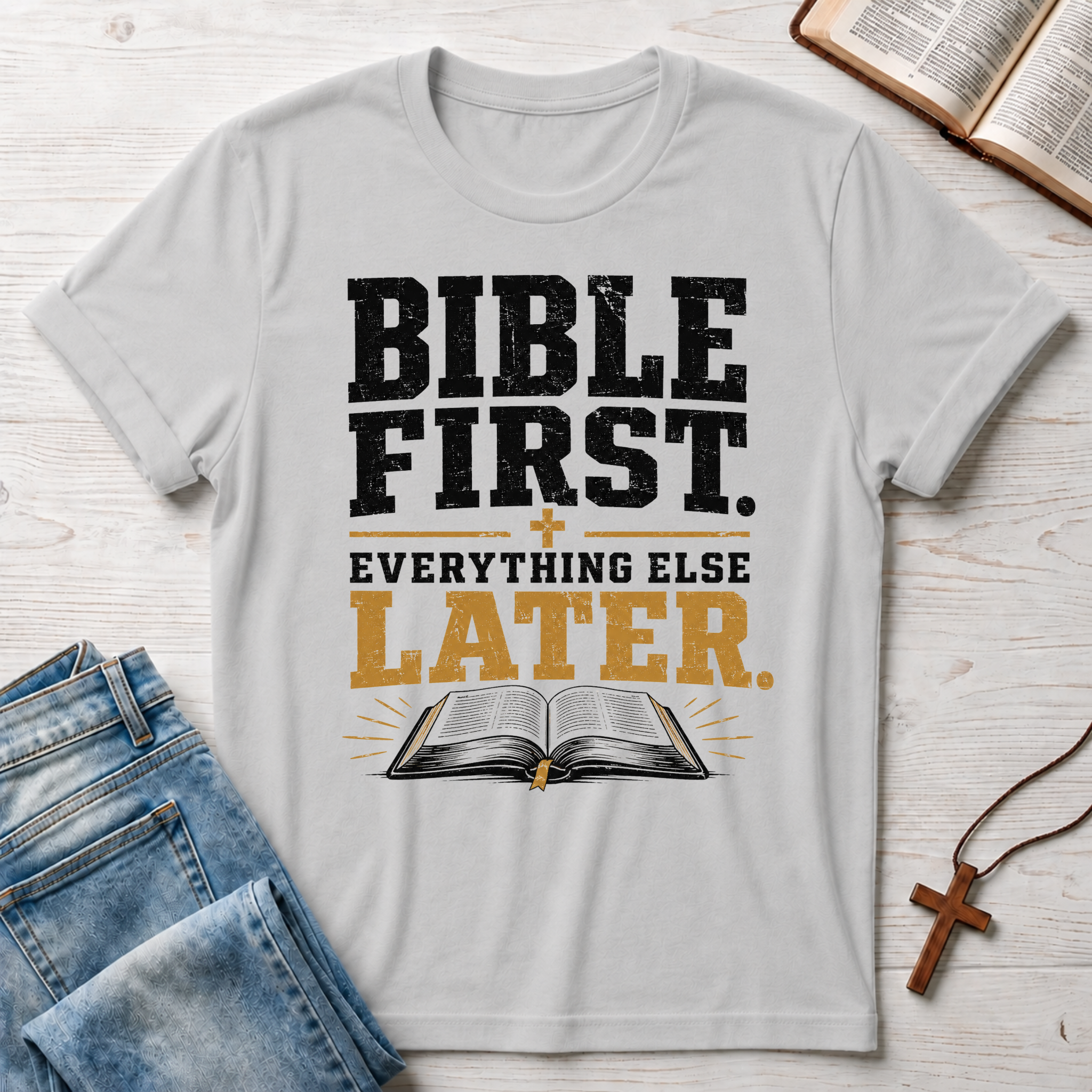 Bible First. Everything Else Later. T-Shirt
