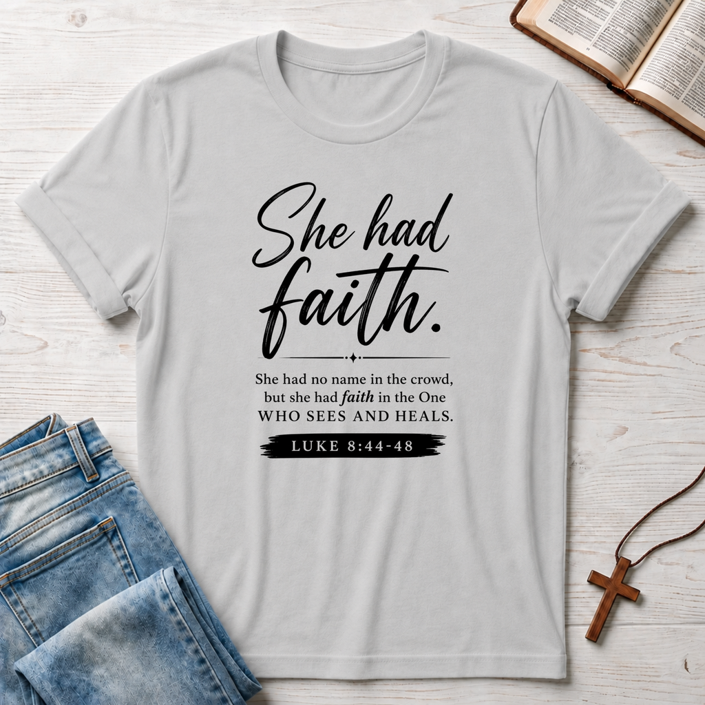She Had Faith 1 T-Shirt