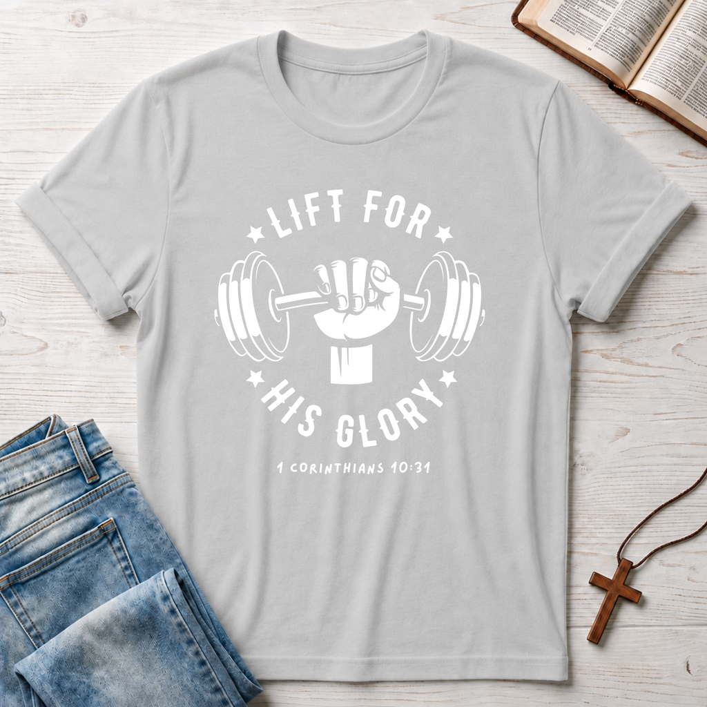 Lift For His Glory T-Shirt