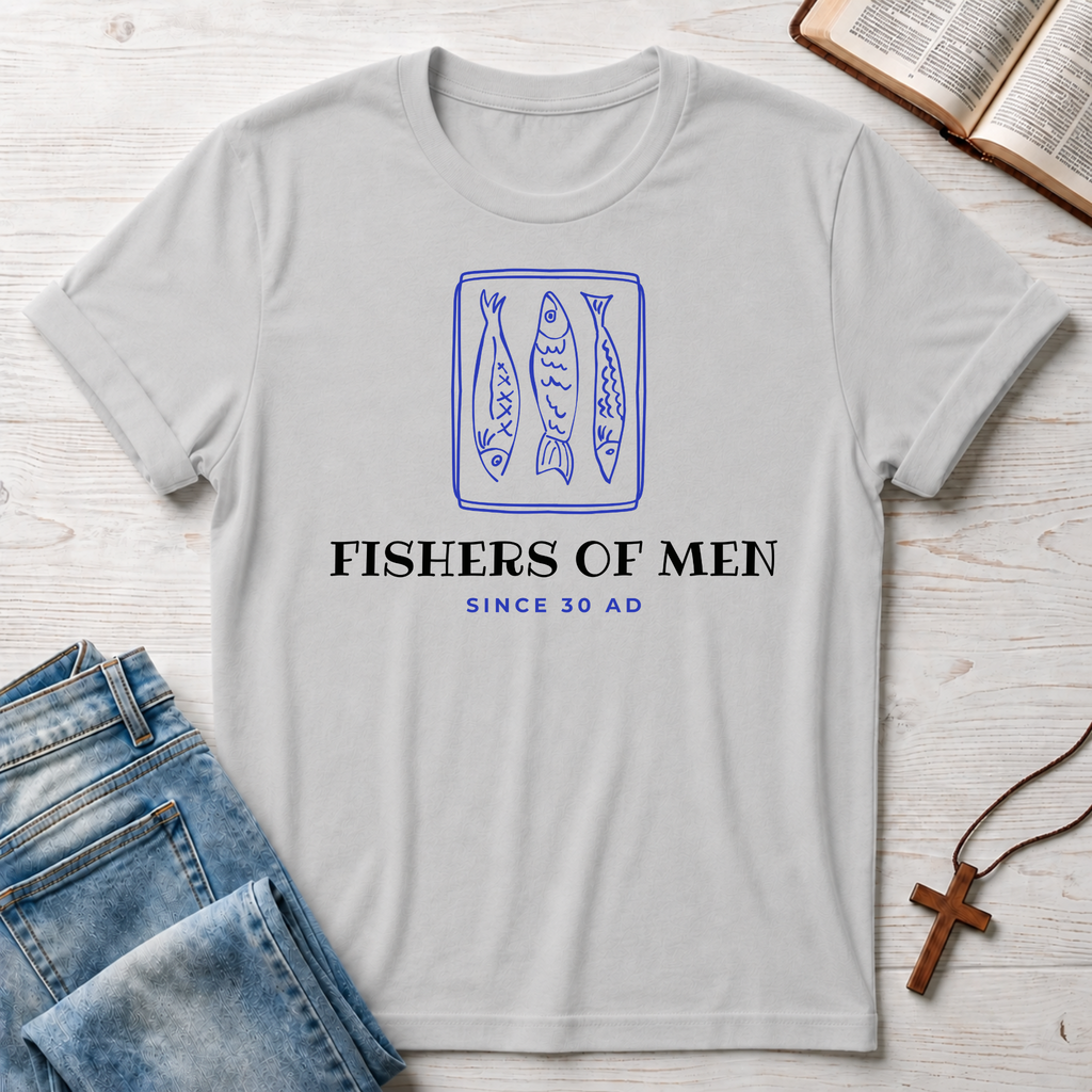 Fishers of Men Since 30 AD T-Shirt