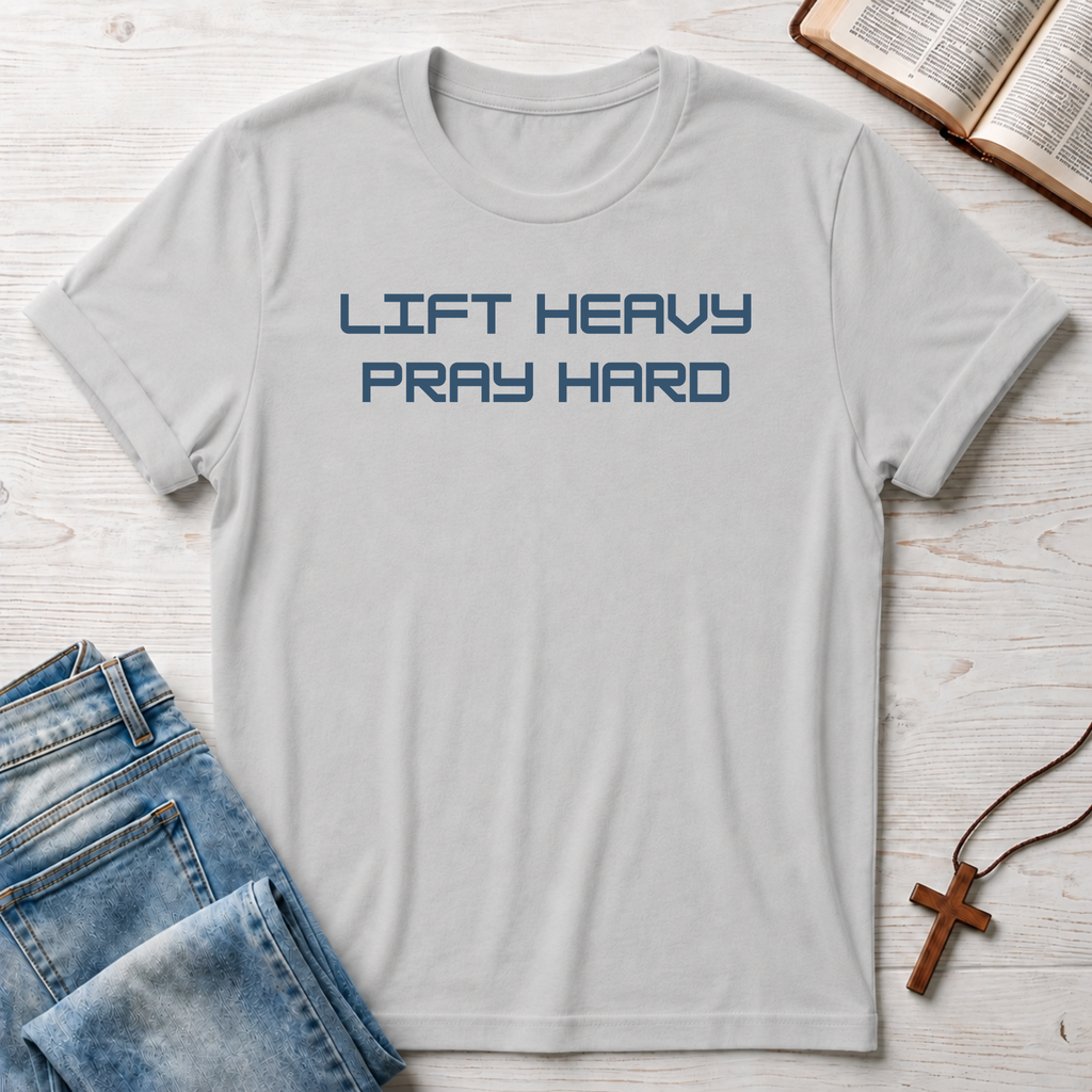 Lift Heavy Pray Hard T-Shirt