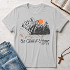 Be Still & Know 4 T-Shirt