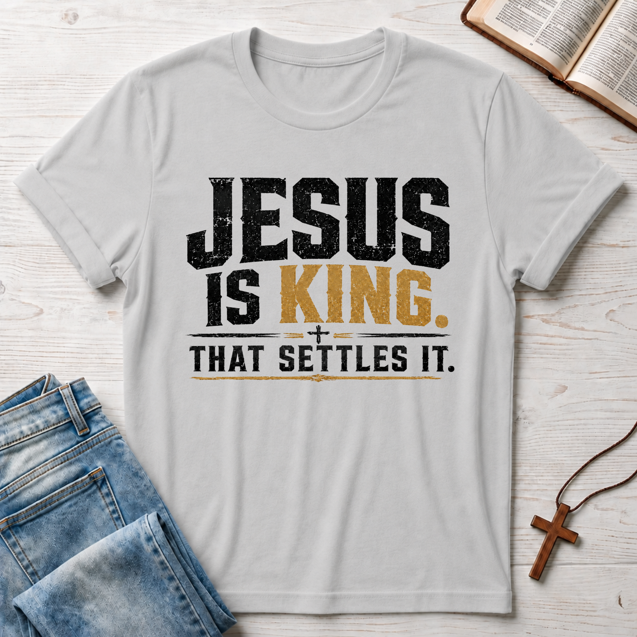 Jesus Is King That Settles It T-Shirt