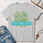 Faith Hope Love Flowers 1 T-Shirt