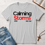 Calming Storms Since 33 AD T-Shirt