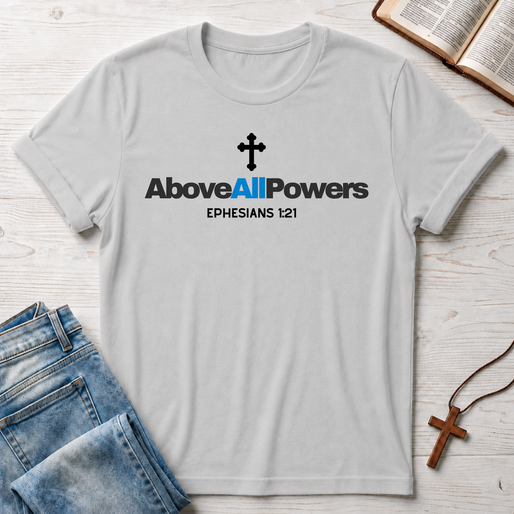 Blue Above All Powers T-Shirt