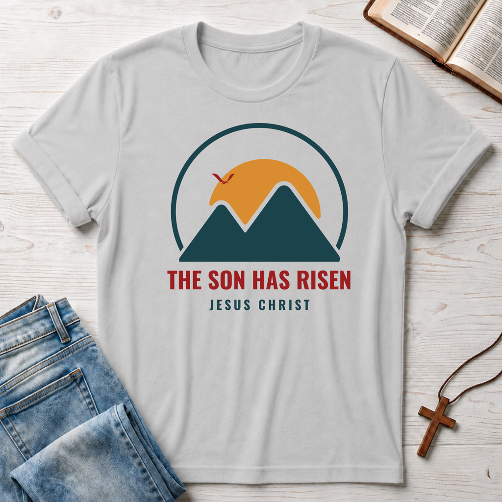 The Son Has Risen T-Shirt