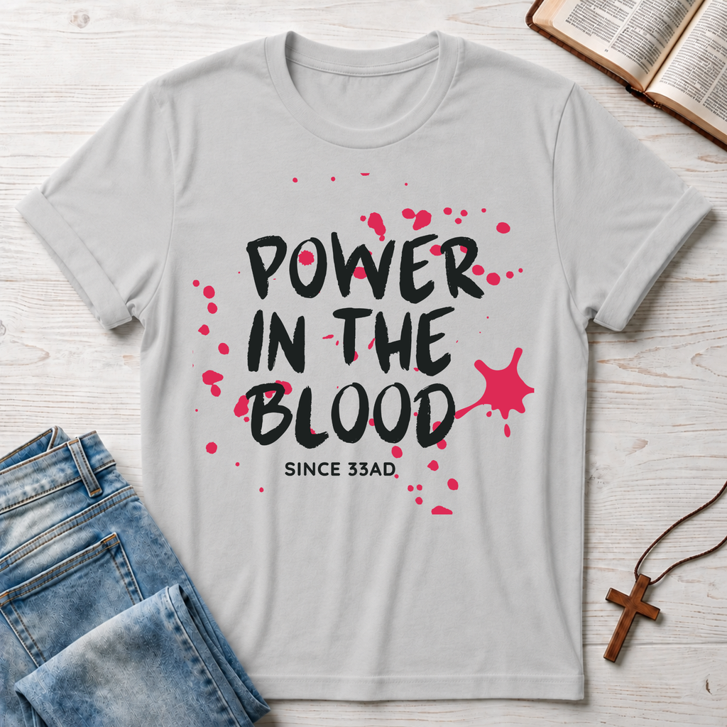 Power in the Blood T-Shirt