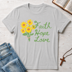 Faith Hope Love Flowers 2 T-Shirt