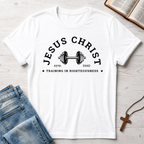 Jesus Christ: Training In Righteousness T-Shirt