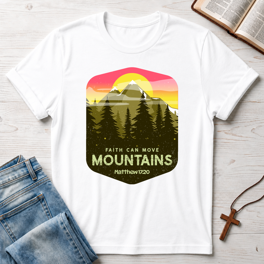 Faith Can Move Mountains T-Shirt
