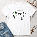 Strong: Ephesians 6.10 T-Shirt