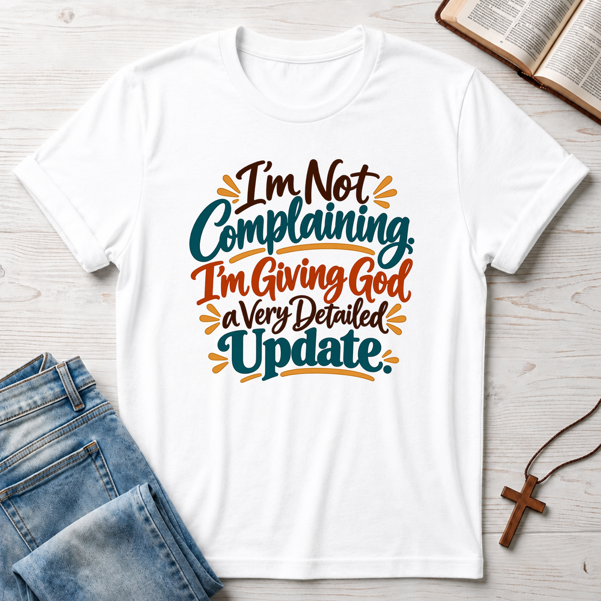 Not Complaining T-Shirt