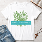 Faith Hope Love Flowers 1 T-Shirt